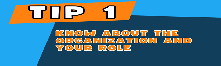 Know About The Organization And Your Role